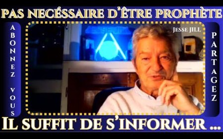 IL N'EST PAS NECESSAIRE D'ÊTRE "PROPHÈTE", IL SUFFIT D'ÊTRE AU COEUR DE LA SOURCE . Par Jesse JILL