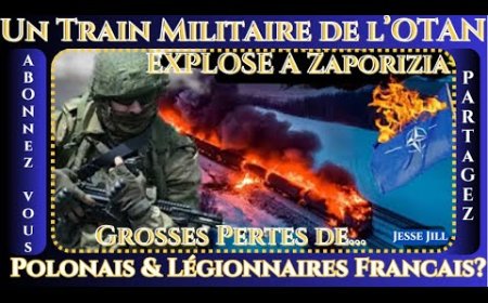 TRAIN MILITAIRE DE L'OTAN EXPLOSÉ A ZAPORIZIA - MERCENAIRES POLONAIS & LEGIONNAIRES FRANCAIS TUES