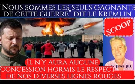"NOUS SOMMES LES SEULS GAGNANTS DE CETTE GUERRE" Dixit le Kremlin. Il n'y aura aucune concession