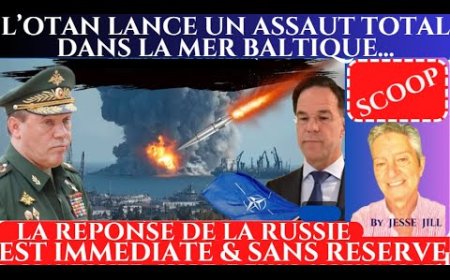 L'OTAN LANCE UN ASSAUT TOTAL DANS LA BALTIQUE, LA REPONSE DE LA RUSSIE EST IMMEDIATE & SANS RÉSERVE