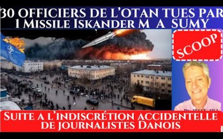 30 OFFICIERS DE L'OTAN TUES PAR UN ISKANDER A SOUMY - PAR UNE INDISCRETION DE JOURNALISTES