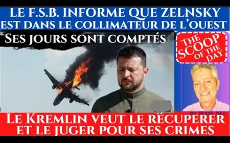 LE F.S.B. INFORME QUE ZELENSKY EST DANS LE COLLIMATEUR DE L'OUEST LE KREMLIN VEUT LE JUGER DE SUITE